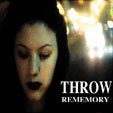 Throw - Rememory