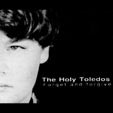 The Holy Toledos - Forget & Forgive
